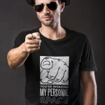 Your Invading My Personal Space Half Sleeves Printed T-shirt For Men