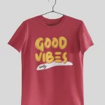 Good Vibes Only Half Sleeves Printed T shirt - Unisex