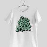 Enjoy Every Moment Half Sleeves Printed T shirt - Unisex